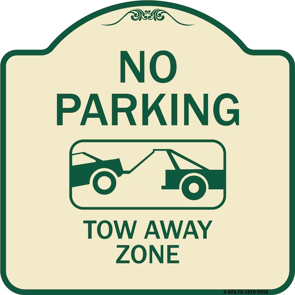 Designer Series-No Parking Tow Away Zone Tan & Green Heavy-Gauge Aluminum, 18" x 18", TG-1818-9955